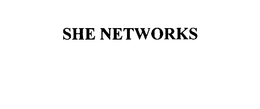SHE NETWORKS trademark