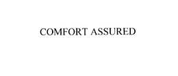 COMFORT ASSURED trademark