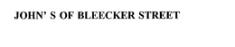 JOHN' S OF BLEECKER STREET trademark