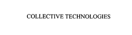 COLLECTIVE TECHNOLOGIES trademark
