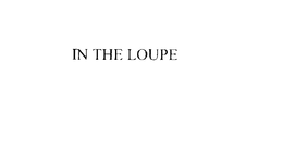 IN THE LOUPE trademark