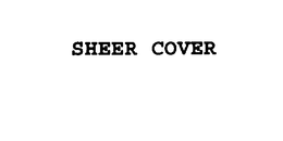 SHEER COVER trademark