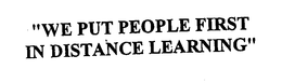 "WE PUT PEOPLE FIRST IN DISTANCE LEARNING" trademark