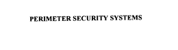 PERIMETER SECURITY SYSTEMS trademark