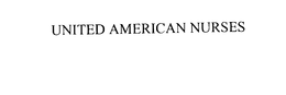 UNITED AMERICAN NURSES trademark