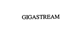 GIGASTREAM trademark