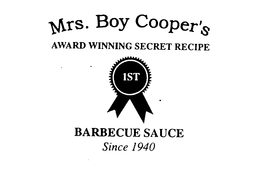 MRS. BOY COOPER'S AWARD WINNING SECRET RECIPE 1ST BARBECUE SAUCE SINCE 1940 trademark