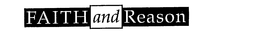 FAITH AND REASON trademark
