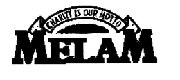 MELAM CHARITY IS OUR MOTTO trademark