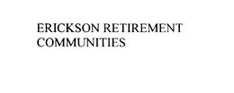 ERICKSON RETIREMENT COMMUNITIES trademark
