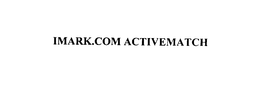 IMARK.COM ACTIVEMATCH trademark