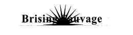 BRISING SAUVAGE trademark