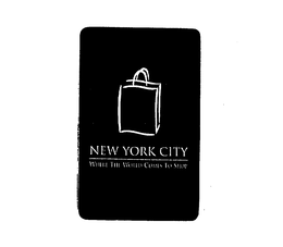 NEW YORK CITY WHERE THE WORLD COMES TO SHOP trademark