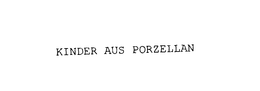 KINDER AUS PORZELLAN trademark