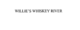 WILLIE'S WHISKEY RIVER trademark