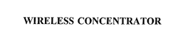 WIRELESS CONCENTRATOR trademark