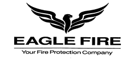 EAGLE FIRE YOUR FIRE PROTECTION COMPANY trademark