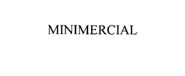 MINIMERCIAL trademark