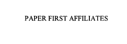 PAPER FIRST AFFILIATES trademark