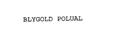 BLYGOLD POLUAL trademark