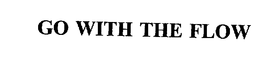 GO WITH THE FLOW trademark