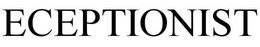 ECEPTIONIST trademark