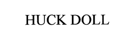 HUCK DOLL trademark