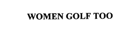 WOMEN GOLF TOO trademark