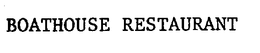 BOATHOUSE RESTAURANT trademark