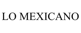 LO MEXICANO trademark