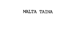 MALTA TAINA trademark