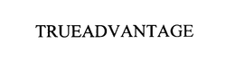 TRUEADVANTAGE trademark