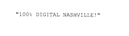 "100% DIGITAL NASHVILLE!" trademark