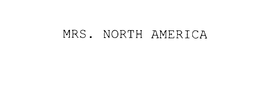 MRS. NORTH AMERICA trademark