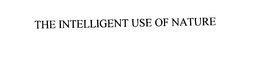 THE INTELLIGENT USE OF NATURE trademark