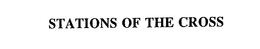 STATIONS OF THE CROSS trademark