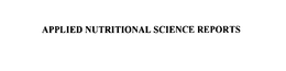 APPLIED NUTRITIONAL SCIENCE REPORTS trademark