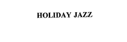 HOLIDAY JAZZ trademark
