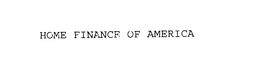 HOME FINANCE OF AMERICA trademark
