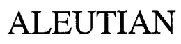 ALEUTIAN trademark