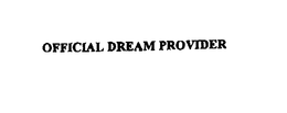 OFFICIAL DREAM PROVIDER trademark