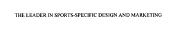 THE LEADER IN SPORTS-SPECIFIC DESIGN AND MARKETING trademark