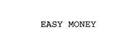 EASY MONEY trademark