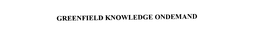 GREENFIELD KNOWLEDGE ONDEMAND trademark