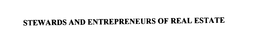 STEWARDS AND ENTREPRENEURS OF REAL ESTATE trademark