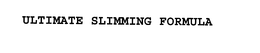 ULTIMATE SLIMMING FORMULA trademark