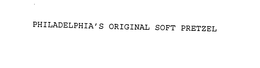 PHILADELPHIA'S ORIGINAL SOFT PRETZEL trademark