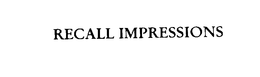 RECALL IMPRESSIONS trademark