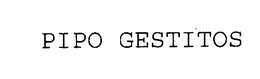 PIPO GESTITOS trademark