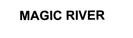 MAGIC RIVER trademark